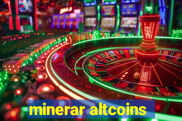 minerar altcoins